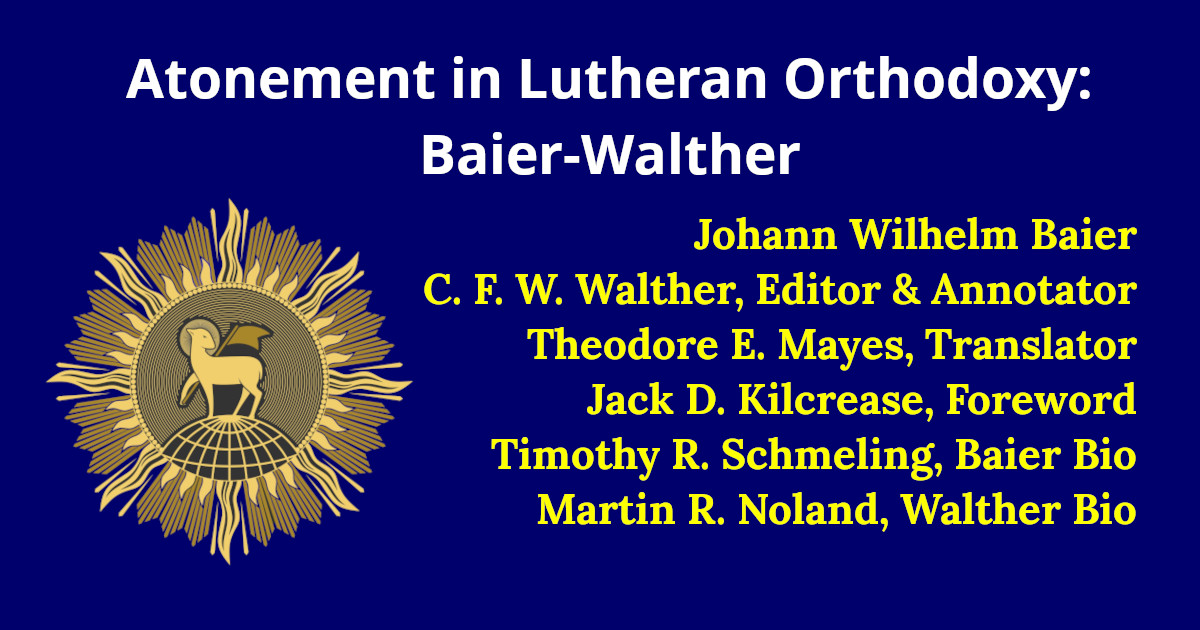 Read more about the article Atonement in Lutheran Orthodoxy: Baier-Walther