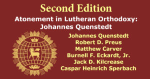 Read more about the article Second Edition of Atonement in Lutheran Orthodoxy: Johannes Quenstedt